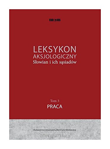 Imagen de archivo de Leksykon aksjologiczny Slowian i ich sasiadow Tom 3 a la venta por Revaluation Books