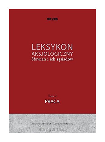 Stock image for Leksykon aksjologiczny Slowian i ich sasiadow Tom 3 for sale by Revaluation Books