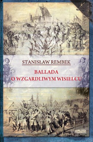 Stock image for Ballada o wzgardliwym wisielcu oraz dwie gaw?dy styczniowe for sale by WorldofBooks