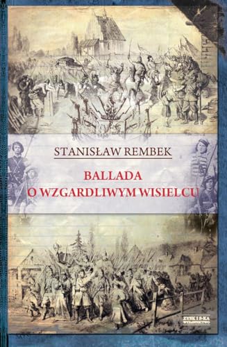 9788377851364: Ballada o wzgardliwym wisielcu oraz dwie gawedy styczniowe (Polish Edition)