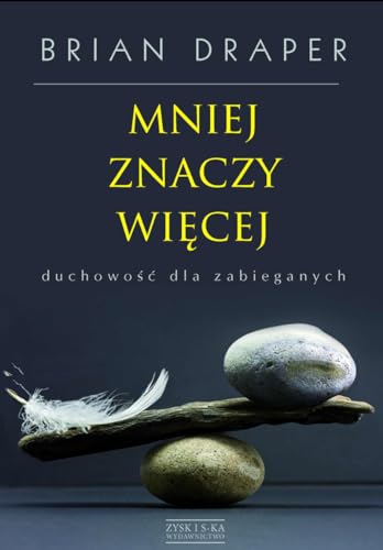 Beispielbild fr Mniej znaczy wiecej: duchowosc dla zabieganych zum Verkauf von Y-Not-Books