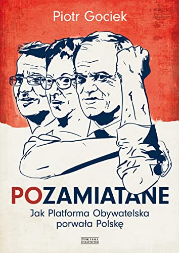 Stock image for Pozamiatane Jak Platforma Obywatelska porwala Polske for sale by medimops