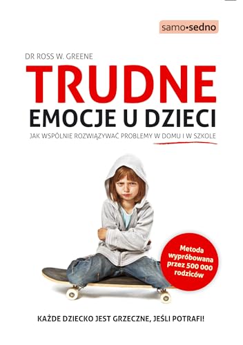 Stock image for Trudne emocje u dzieci: Jak wsp lnie rozwi?zywa? problemy w domu i w szkole (SAMO SEDNO) for sale by WorldofBooks