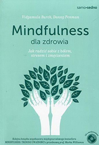 Imagen de archivo de Mindfulness dla zdrowia: Jak radzi? sobie z b lem, stresem i zm?czeniem (SAMO SEDNO) a la venta por WorldofBooks