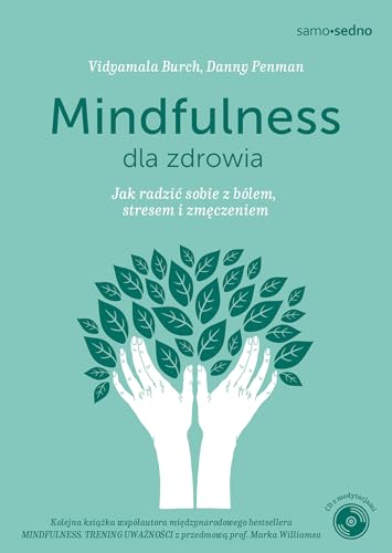 Stock image for Mindfulness dla zdrowia: Jak radzi? sobie z b lem, stresem i zm?czeniem (SAMO SEDNO) for sale by WorldofBooks