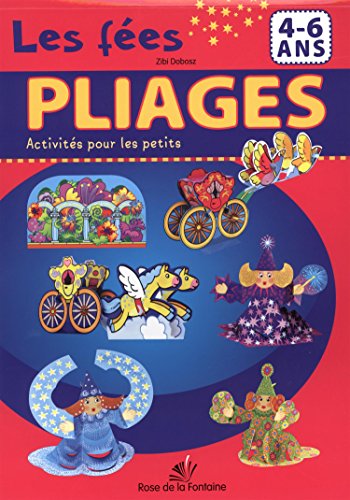 Stock image for Les fes: Pliages 4-6 ans Dobosz, Zibi; Cichy, Ludwik et Little, Virginie for sale by BIBLIO-NET