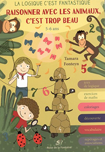 Stock image for Raisonner avec les animaux, c'est trop beau: 5-6 ans Fonteyn, Tamara for sale by BIBLIO-NET