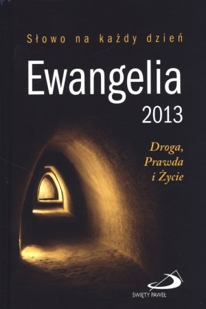 Stock image for Ewangelia 2013. Droga, Prawda i Zycie for sale by medimops