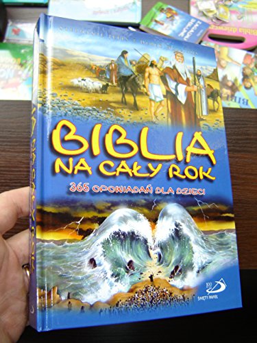 Stock image for Biblia Na Caly Rok: 365 Opowiadan Dla Dzieci / The 21st Century Childrens Bible, Polish Edition (Biblia Dla Dzieci Nowego Stulecia) for sale by AwesomeBooks