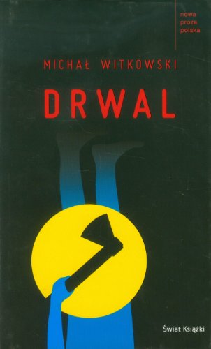 Imagen de archivo de Drwal (NOWA PROZA POLSKA) a la venta por WorldofBooks