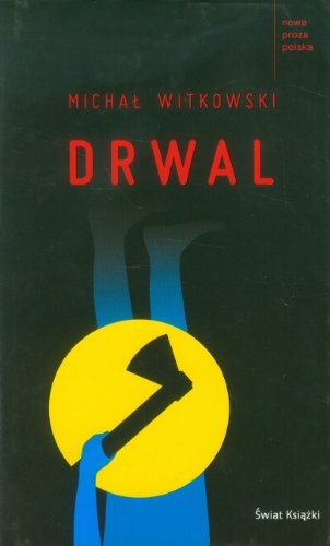 Stock image for Drwal (NOWA PROZA POLSKA) for sale by WorldofBooks