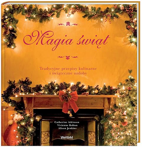 Stock image for Magia swiat: tradycyjne przepisy kulinarne i ?wi?teczne ozdoby= The Spirit of Christmas for sale by June Samaras