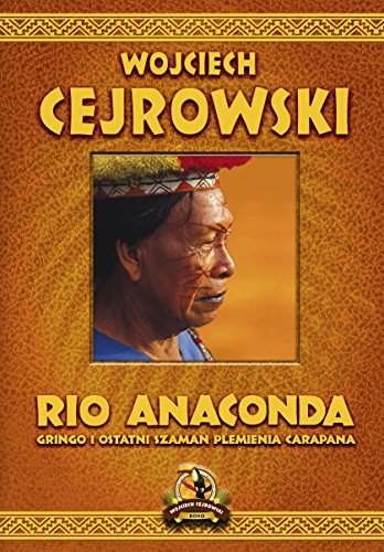Stock image for Rio Anaconda: Gringo i ostatni szaman plemienia Carapana (POZNAJ ?WIAT) for sale by WorldofBooks