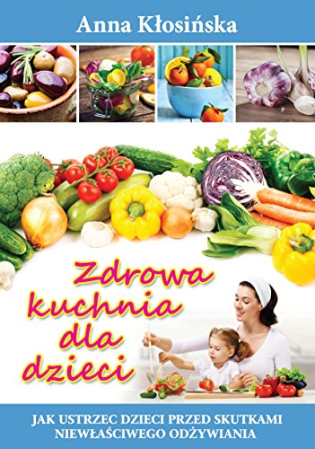 Stock image for Zdrowa kuchnia dla dzieci for sale by WorldofBooks