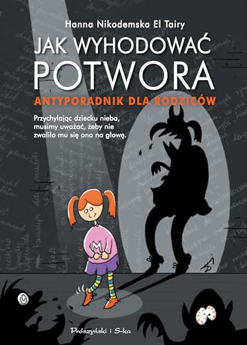 Stock image for Jak wyhodowac potwora Antyporadnik dla rodzicow for sale by medimops