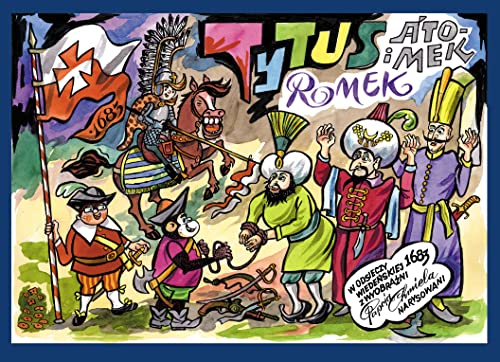 9788378391395: Tytus Romek i A'Tomek w odsieczy wiedenskiej 1683