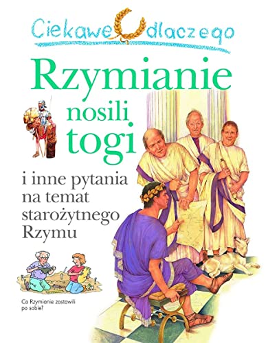 Beispielbild fr Ciekawe dlaczego Rzymianie nosili togi: i inne pytania na temat staro?ytnego Rzymu zum Verkauf von WorldofBooks