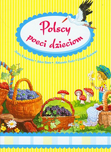 Stock image for Polscy poeci dzieciom: Maria Konopnicka, Julian Tuwim, Aleksander Fredro, Urszula Kozlowska for sale by medimops