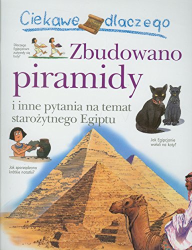 Imagen de archivo de Ciekawe dlaczego Zbudowano piramidy: i inne pytania na temat staro?ytnego Egiptu a la venta por WorldofBooks