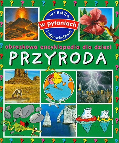Beispielbild fr Przyroda Obrazkowa encyklopedia dla dzieci (WIEDZA W PYTANIACH I ODPOWIEDZIACH) zum Verkauf von medimops