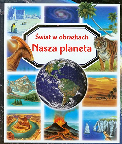 9788378447757: Nasza planeta (ŚWIAT W OBRAZKACH)