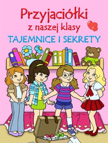 Imagen de archivo de Przyjacilki z naszej klasy: Tajemnice i sekrety a la venta por medimops