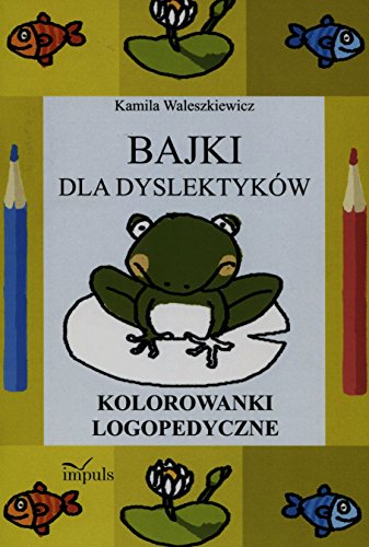 9788378509585: Bajki dla dyslektykw Kolorowanki logopedyczne