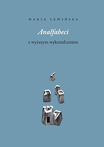 Stock image for Analfabeci z wyzszym wyksztalceniem for sale by Polish Bookstore in Ottawa
