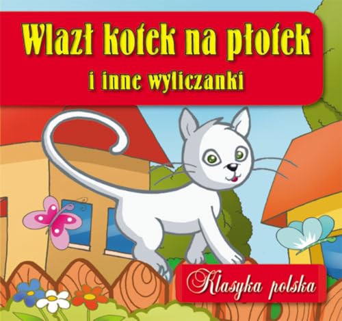 Stock image for Wlaz? kotek na p?otek i inne wyliczanki: Klasyka polska for sale by WorldofBooks