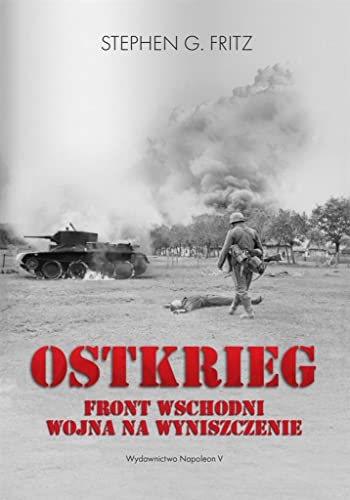 9788378896999: Ostkrieg: Front wschodni: wojna na wyniszczenie