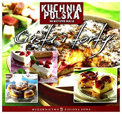Stock image for Kuchnia polska Ciasta i torty (KUCHNIA POLSKA NA WSZYSTKIE OKAZJE) for sale by AwesomeBooks