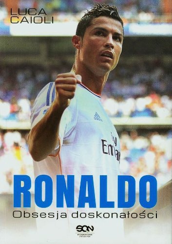 Stock image for Ronaldo. Obsesja doskona?o?ci '13 for sale by medimops