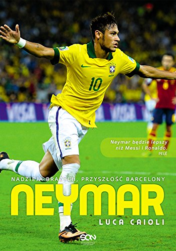 Imagen de archivo de Neymar: Nadzieja Brazylii, przysz?o?? Barcelony a la venta por medimops