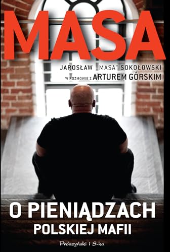 Beispielbild fr Masa o pieni?dzach polskiej mafii. Jaroslaw Masa Sokolowski w rozmowie z Arturem Grskim - Artur Grski [KSI??KA] zum Verkauf von Better World Books