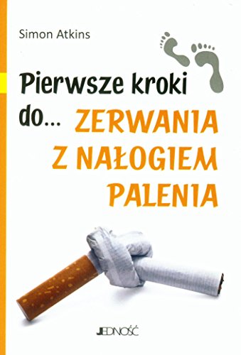 Stock image for Pierwsze kroki do zerwania z nalogiem palenia for sale by Orbiting Books