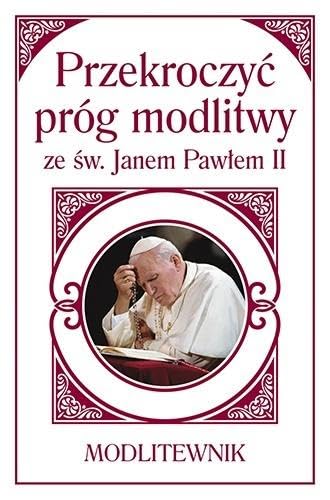 Stock image for Przekroczy  prAlg modlitwy ze Lw Janem PawLem II. Modlitewnik - Zbigniew Sobolewski [KSI LtKA] for sale by ThriftBooks-Atlanta