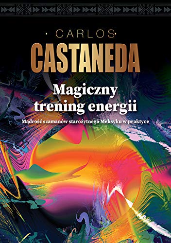 Stock image for Magiczny trening energii: Madrosc szaman?w starozytnego Meksyku w praktyce for sale by Brit Books