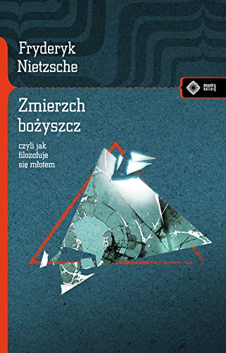 Stock image for Zmierzch bożyszcz: czyli jak filozofuje si motem for sale by WeBuyBooks