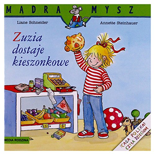 Stock image for Zuzia dostaje kieszonkowe (M?DRA MYSZ) for sale by WorldofBooks