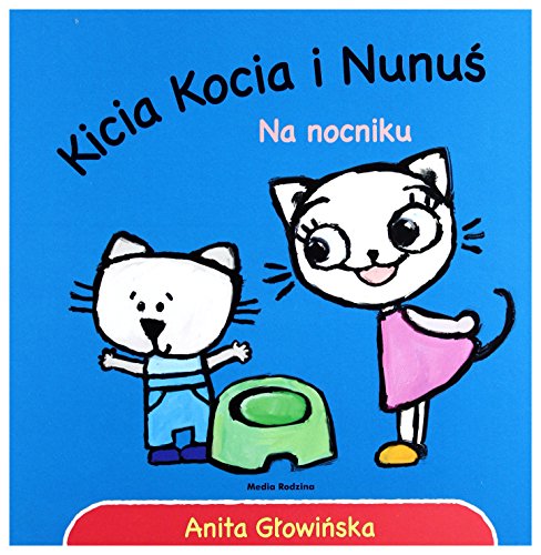 Stock image for Kicia Kocia i Nunu? Na nocniku for sale by WorldofBooks