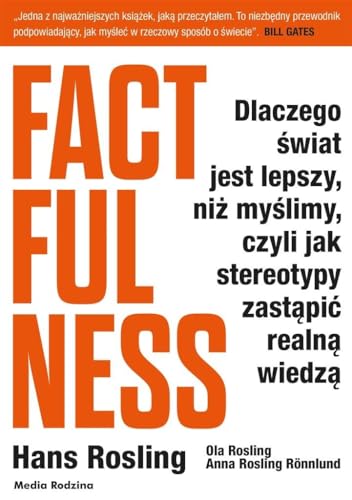 Beispielbild fr Factfulness: Dlaczego  wiat jest lepszy, niż my limy, czyli jak stereotypy zast pi  realn wiedz zum Verkauf von AwesomeBooks