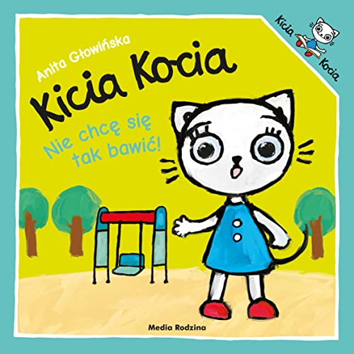 Beispielbild fr Kicia Kocia Nie chc? si? tak bawi? zum Verkauf von WorldofBooks