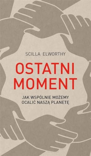 Stock image for Ostatni moment: Jak wsplnie mozemy ocalic nasz swiat for sale by Revaluation Books