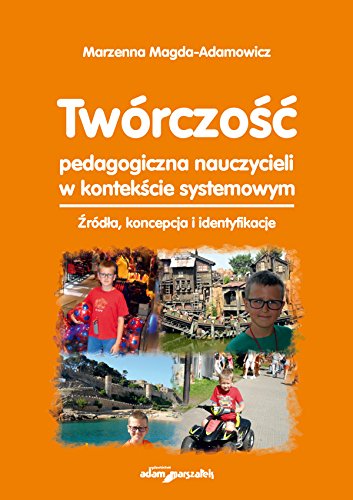 Beispielbild fr Tworczosc pedagogiczna nauczycieli w kontekscie systemowym zum Verkauf von Buchpark