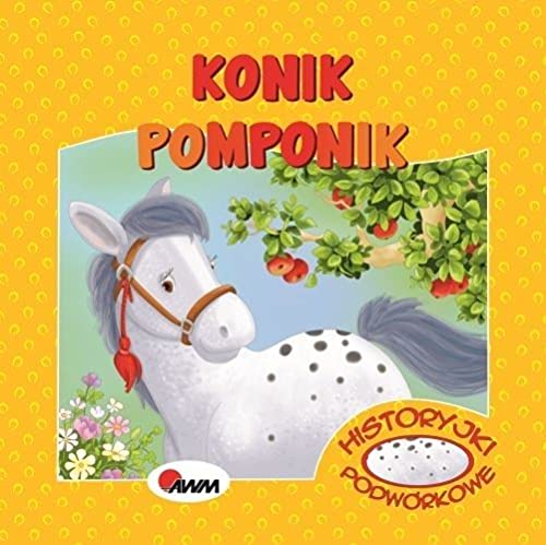 Stock image for Historyjki podw?lrkowe. Konik Pomponik [KSI ??KA] for sale by WorldofBooks