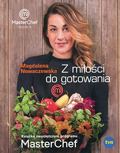 Beispielbild fr Z milosci do gotowania Masterchef Sezon 5 zum Verkauf von WorldofBooks