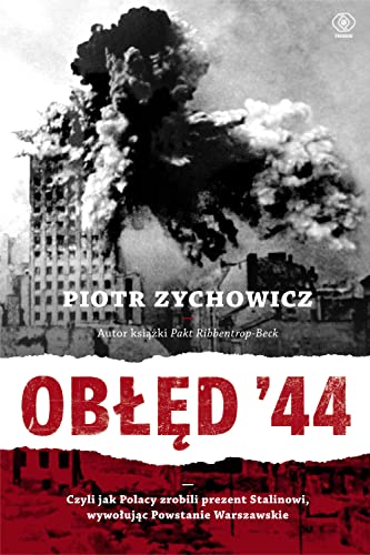 Beispielbild fr Ob??d 44: Czyli jak Polacy zrobili prezent Stalinowi, wywo?uj?c Powstanie Warszawskie zum Verkauf von WorldofBooks