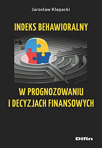 Stock image for Indeks behawioralny w prognozowaniu i decyzjach finansowych for sale by Revaluation Books