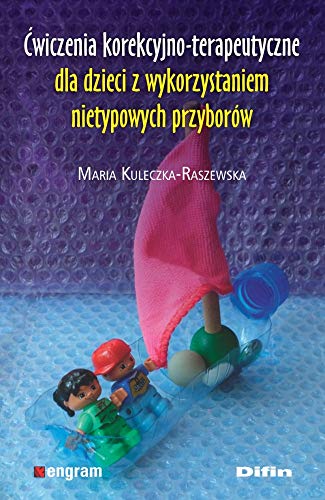 Stock image for Cwiczenia korekcyjno-terapeutyczne dla dzieci z wykorzystaniem nietypowych przyborw for sale by Revaluation Books