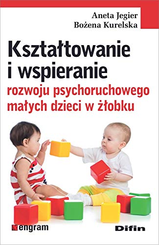 Stock image for Ksztaltowanie i wspieranie rozwoju psychoruchowego malych dzieci w zlobku for sale by Revaluation Books